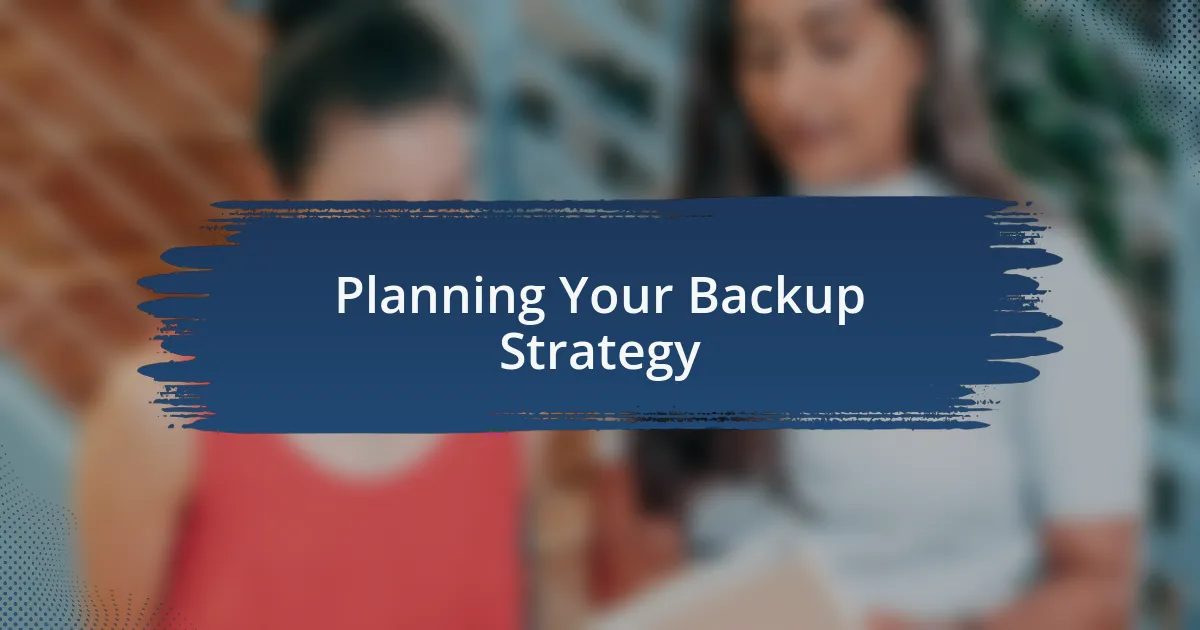 Planning Your Backup Strategy