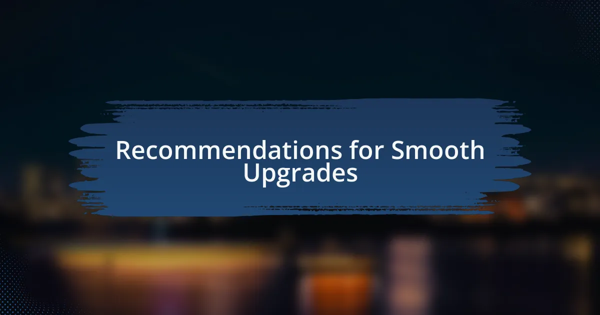 Recommendations for Smooth Upgrades