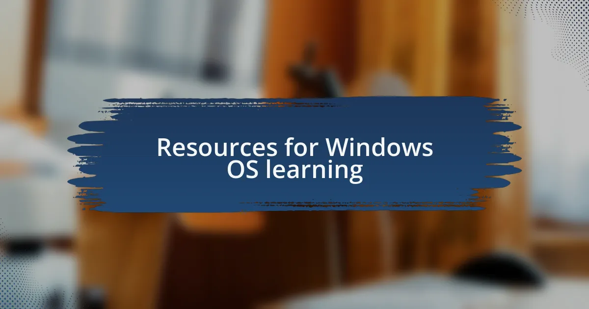 Resources for Windows OS learning