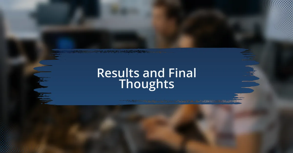 Results and Final Thoughts