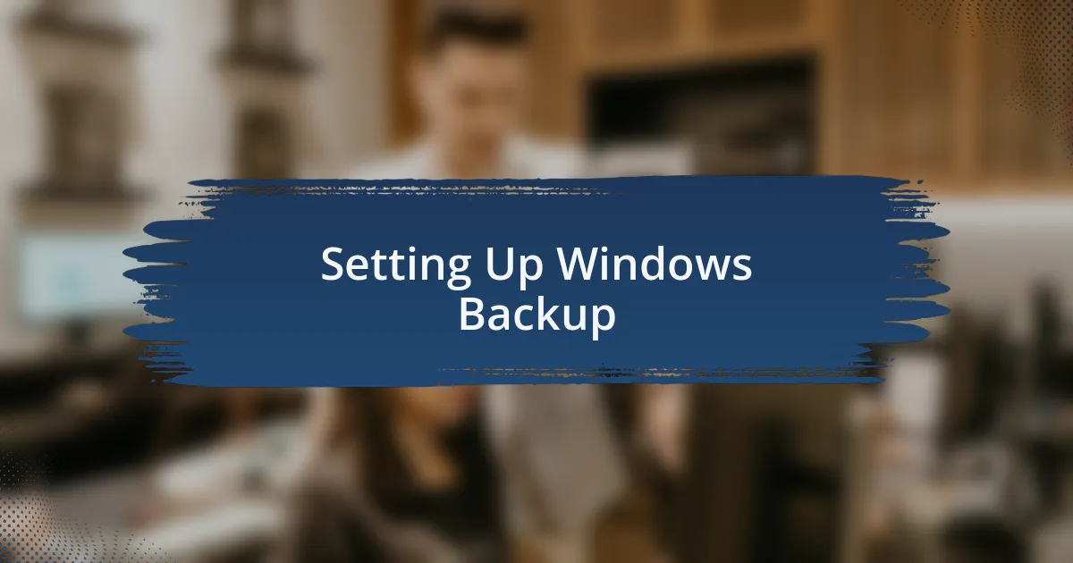 Setting Up Windows Backup