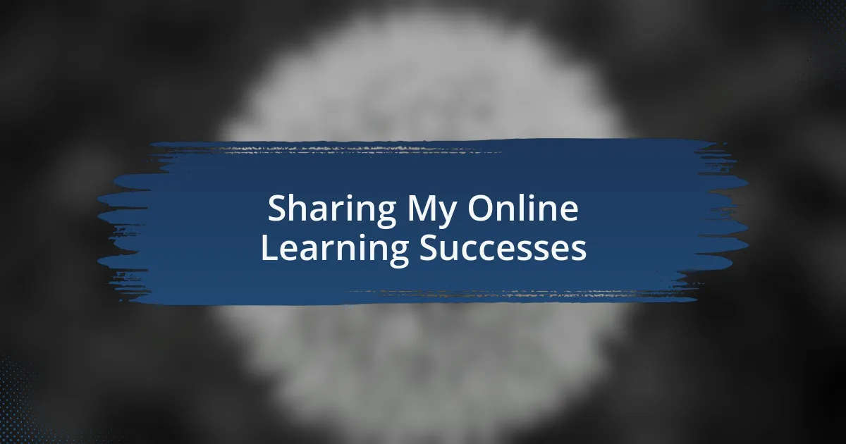 Sharing My Online Learning Successes