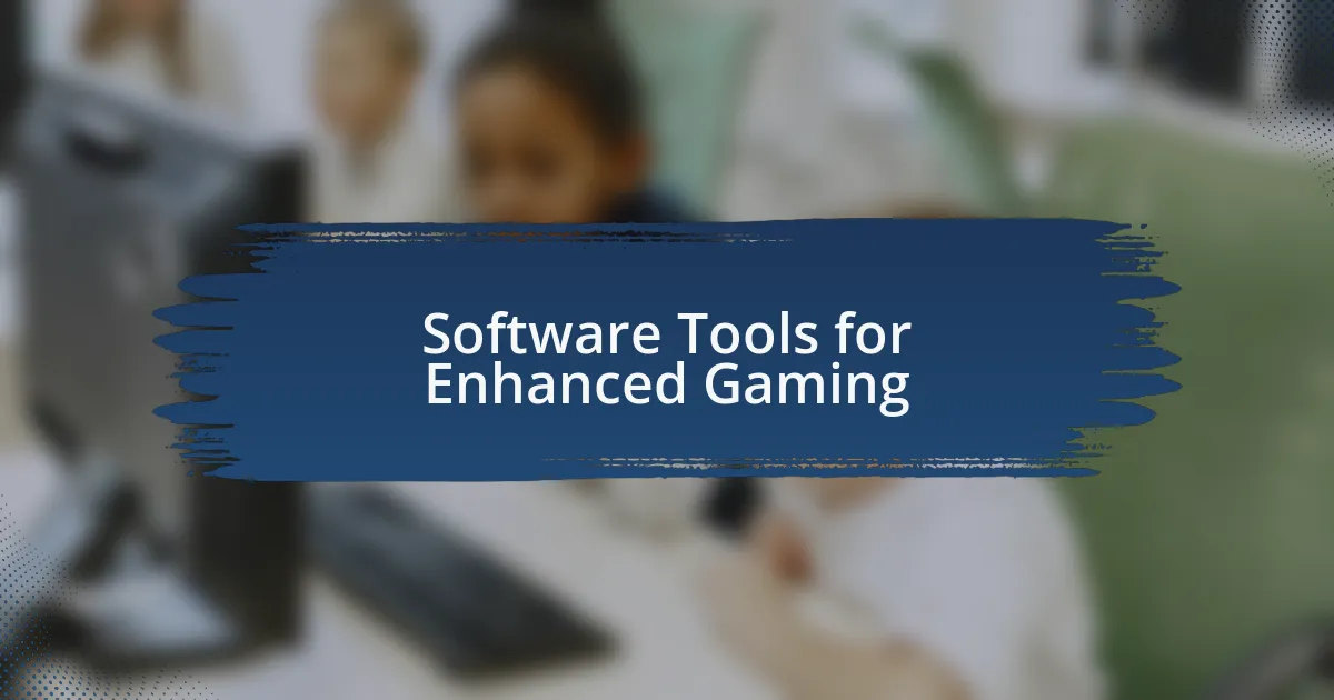 Software Tools for Enhanced Gaming