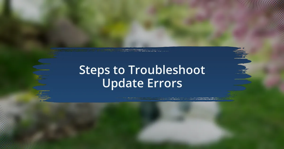 Steps to Troubleshoot Update Errors