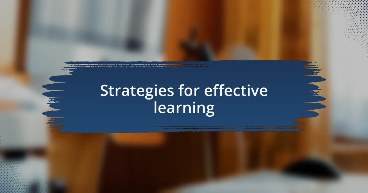 Strategies for effective learning