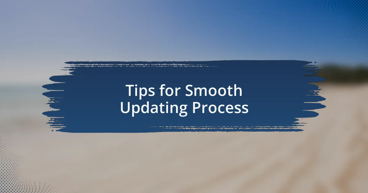 Tips for Smooth Updating Process