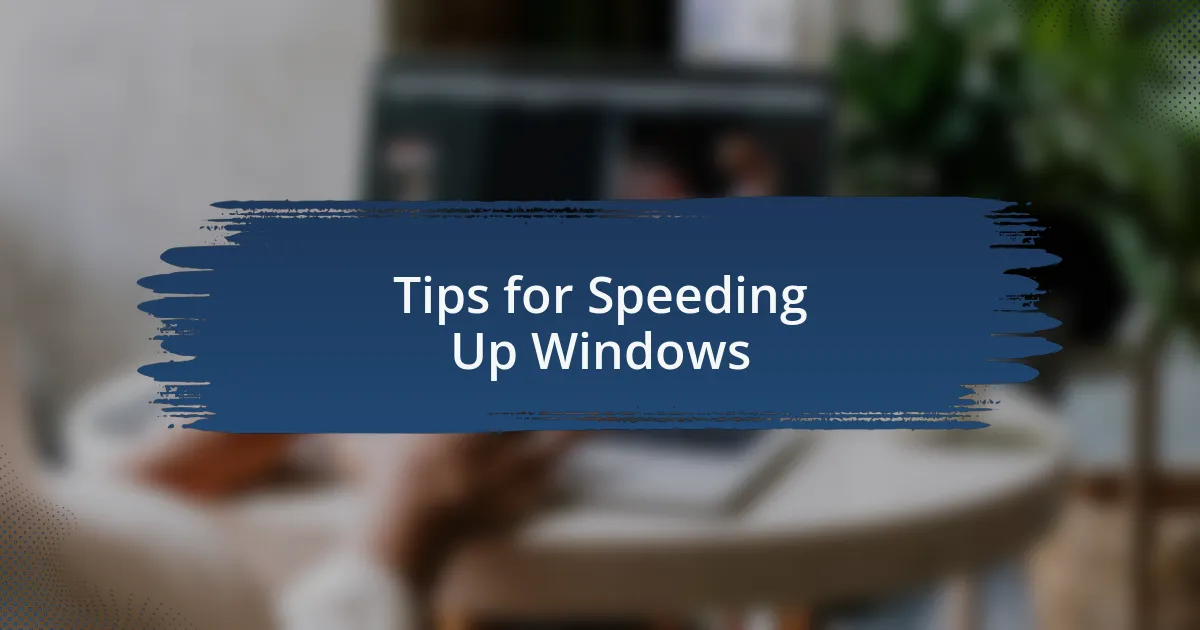 Tips for Speeding Up Windows