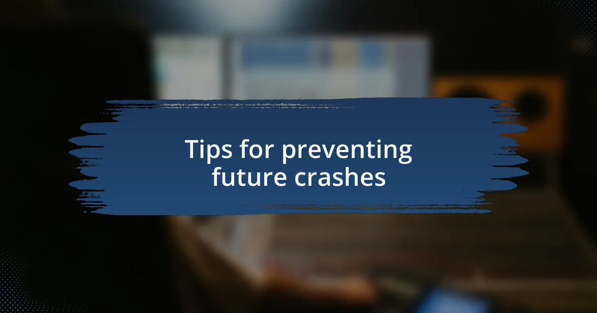 Tips for preventing future crashes