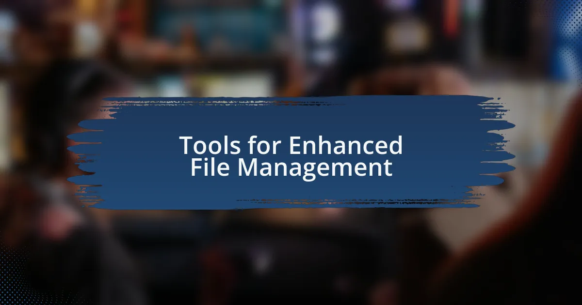 Tools for Enhanced File Management