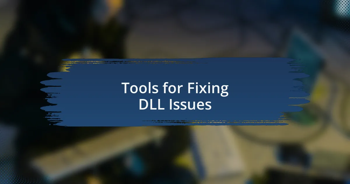 Tools for Fixing DLL Issues