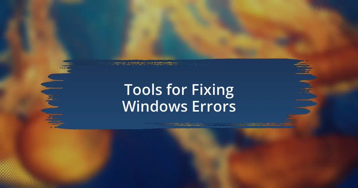 Tools for Fixing Windows Errors