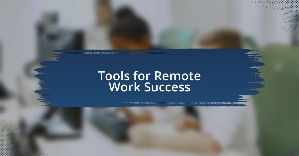 Tools for Remote Work Success