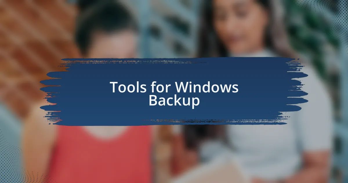 Tools for Windows Backup
