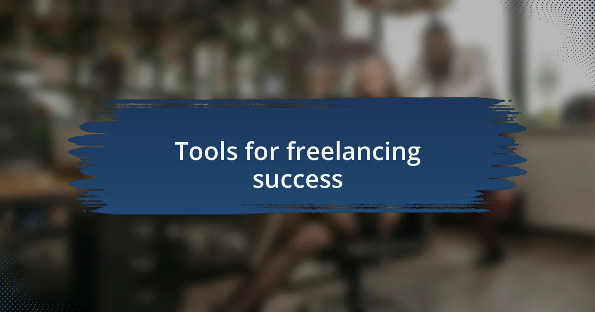 Tools for freelancing success
