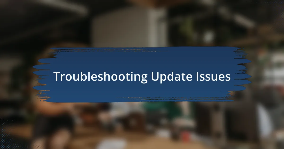 Troubleshooting Update Issues
