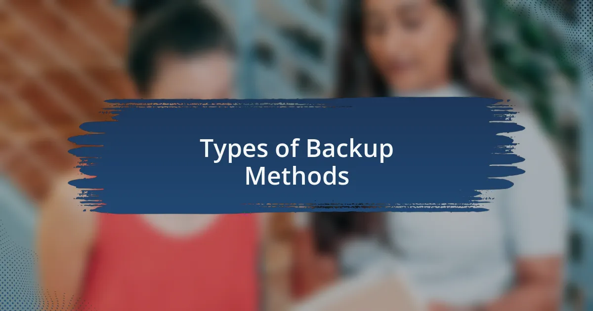 Types of Backup Methods