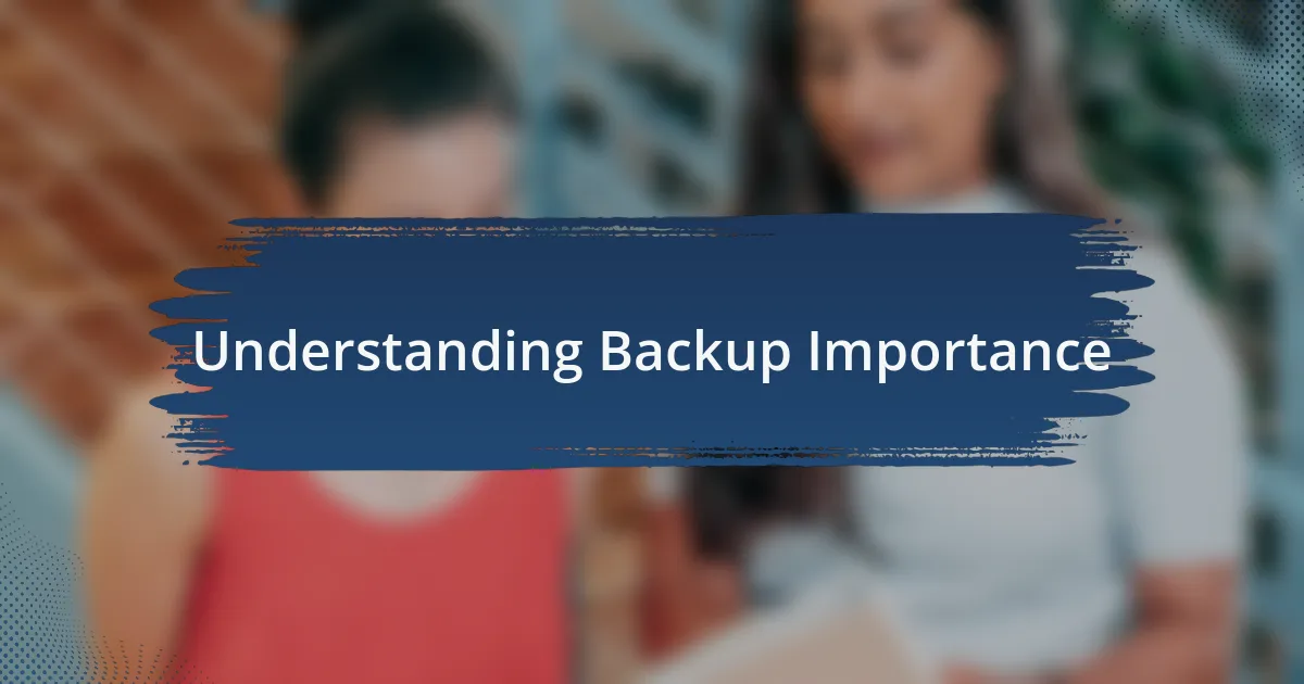Understanding Backup Importance