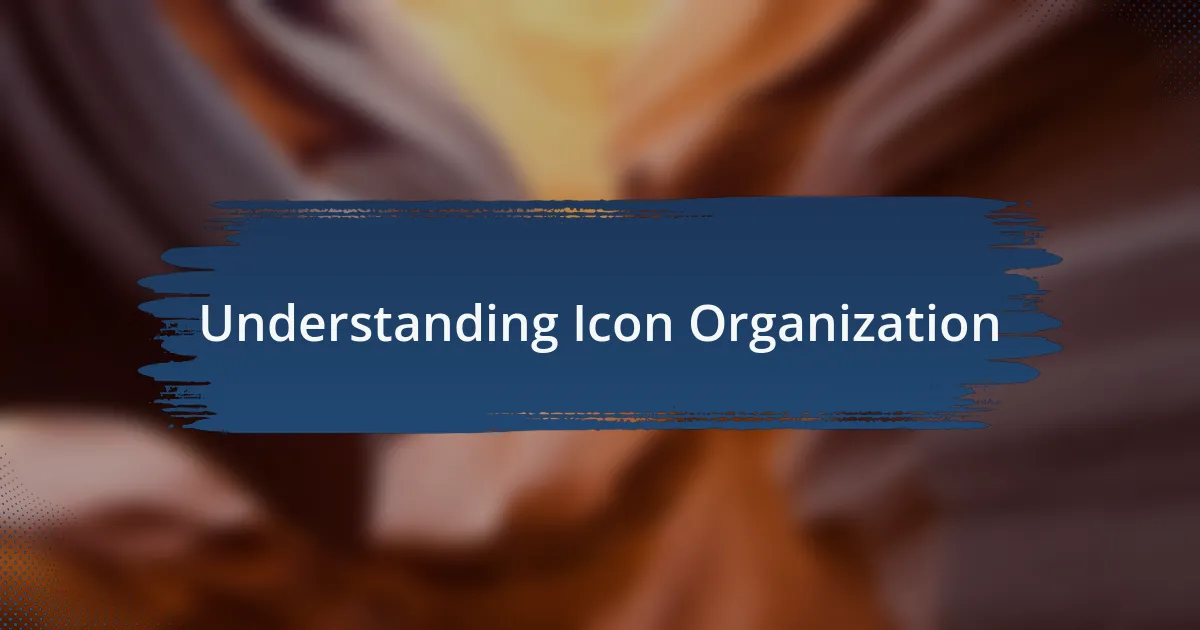 Understanding Icon Organization
