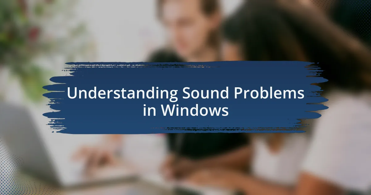 Understanding Sound Problems in Windows