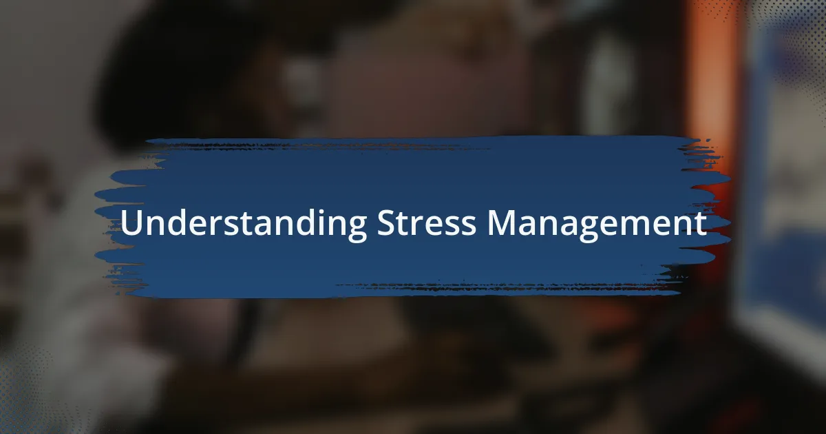 Understanding Stress Management