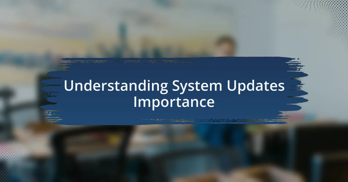 Understanding System Updates Importance