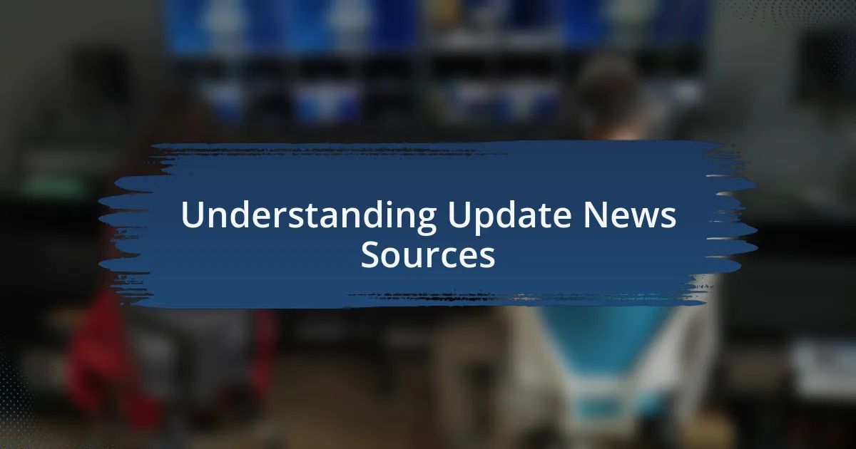 Understanding Update News Sources