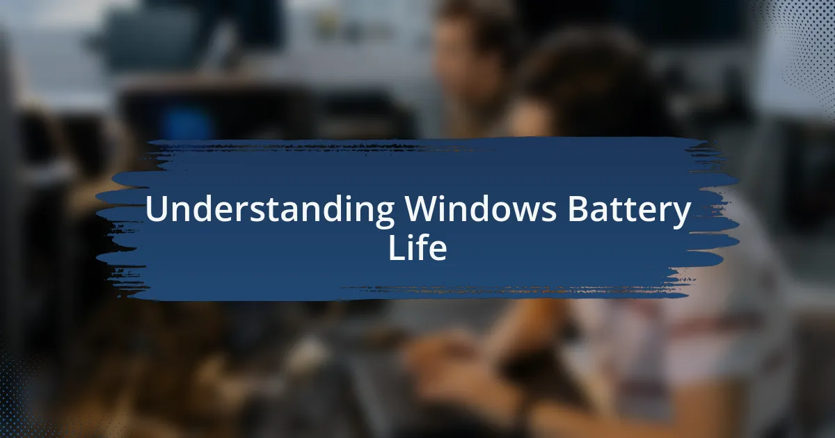 Understanding Windows Battery Life