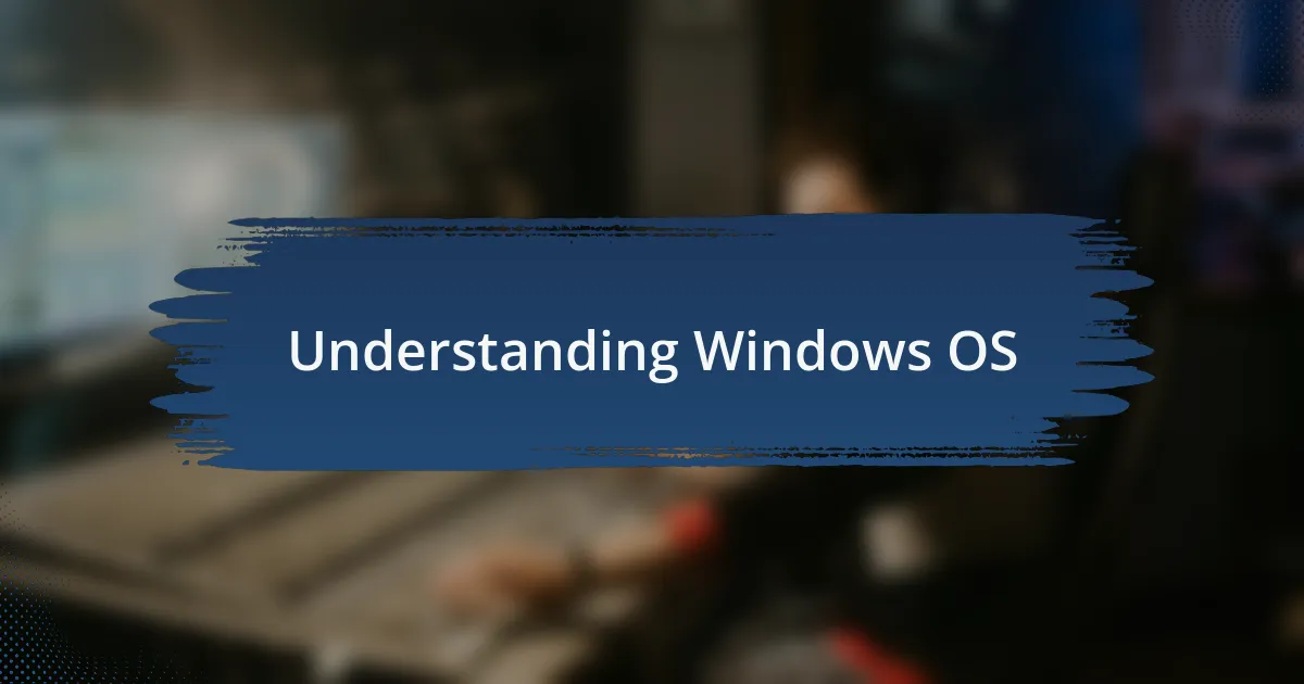 Understanding Windows OS