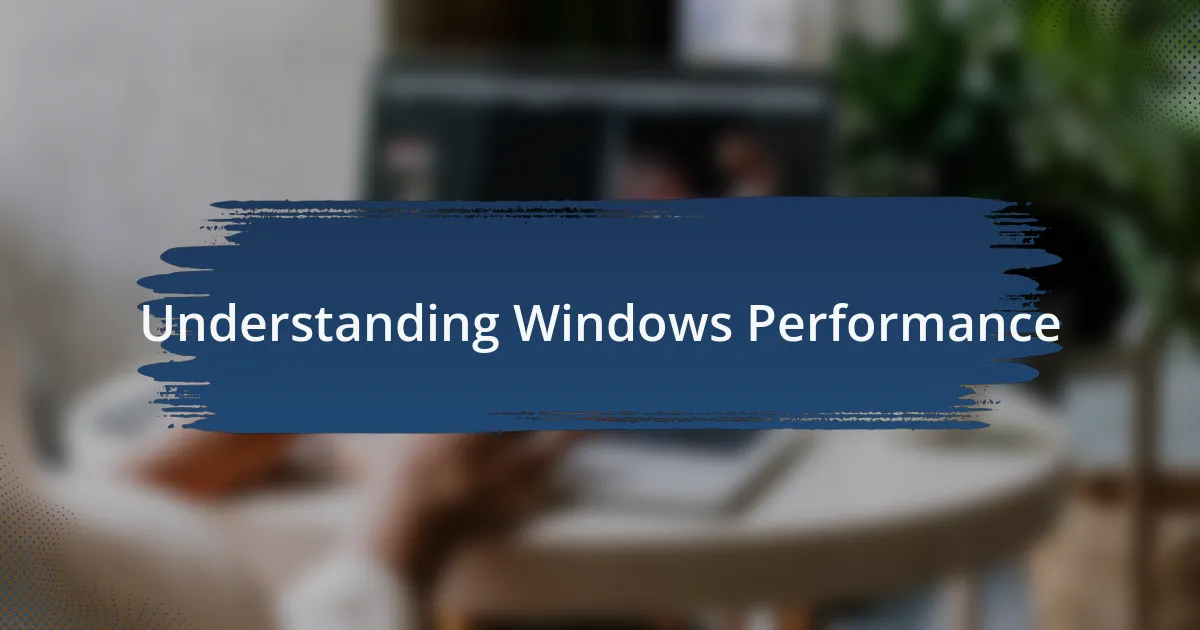 Understanding Windows Performance