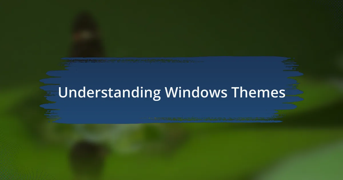 Understanding Windows Themes