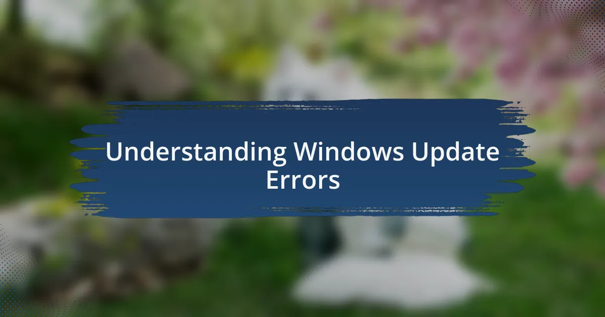 Understanding Windows Update Errors