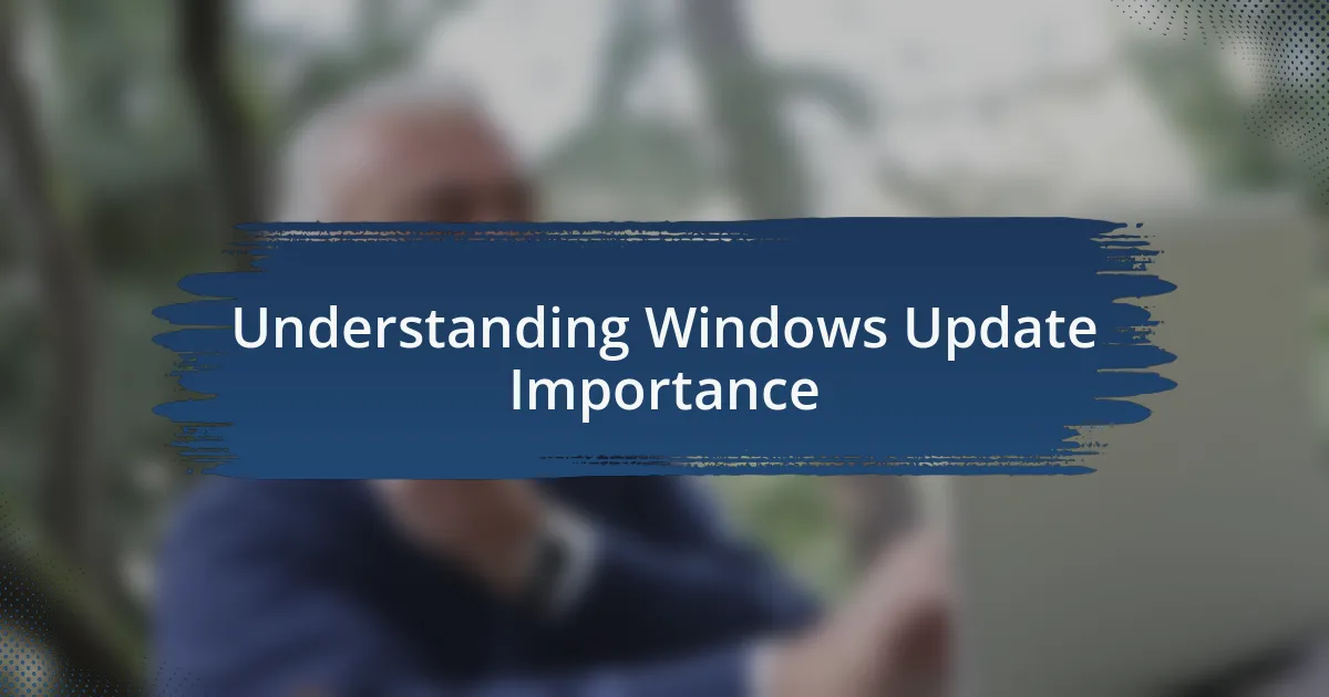 Understanding Windows Update Importance