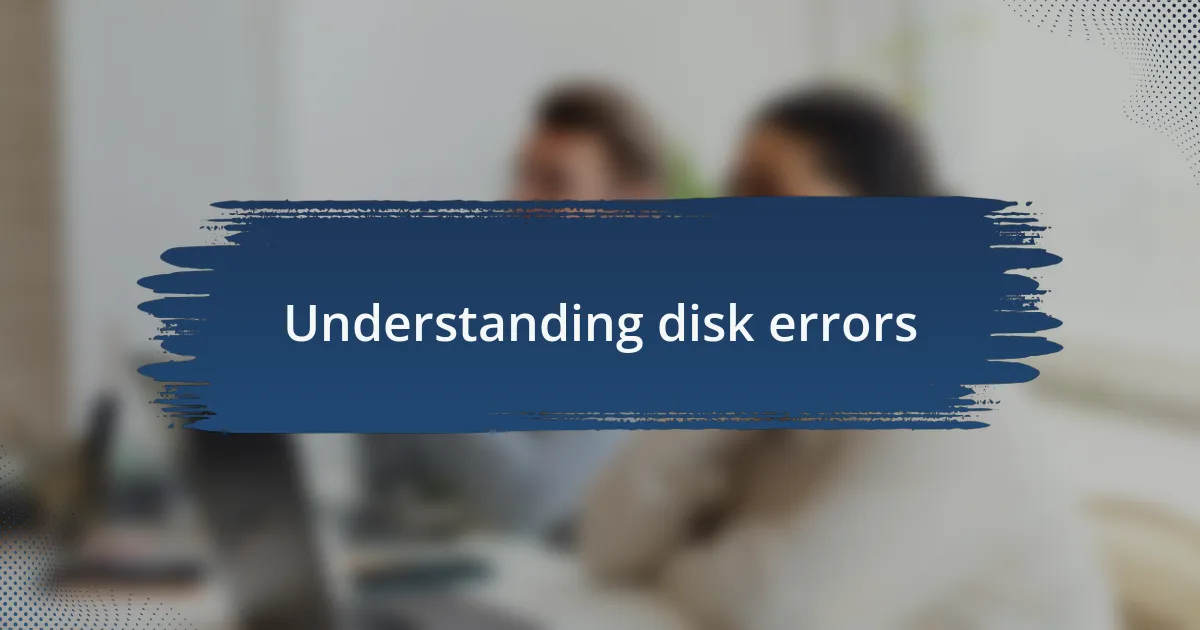 Understanding disk errors