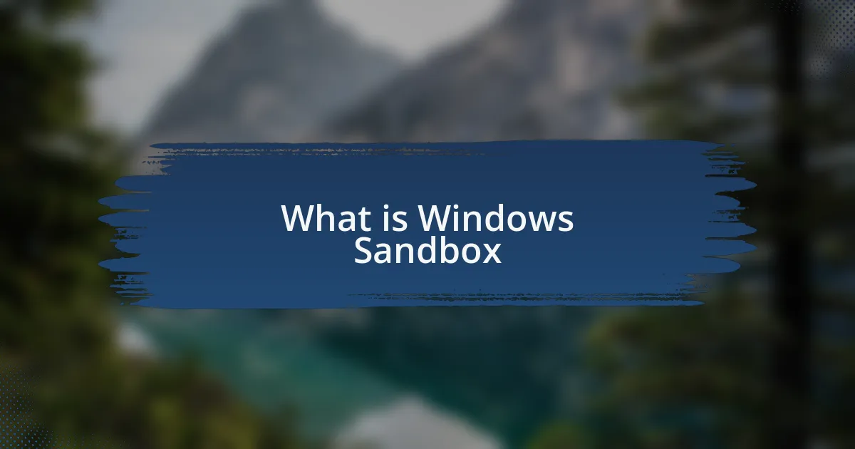 What is Windows Sandbox