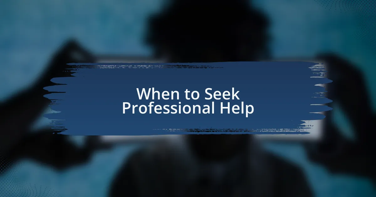 When to Seek Professional Help